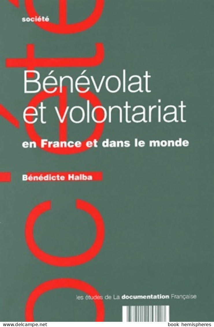 Bénévolat Et Volontariat En France Et Dans Le Monde (2003) De Bénédicte Halba - Droit