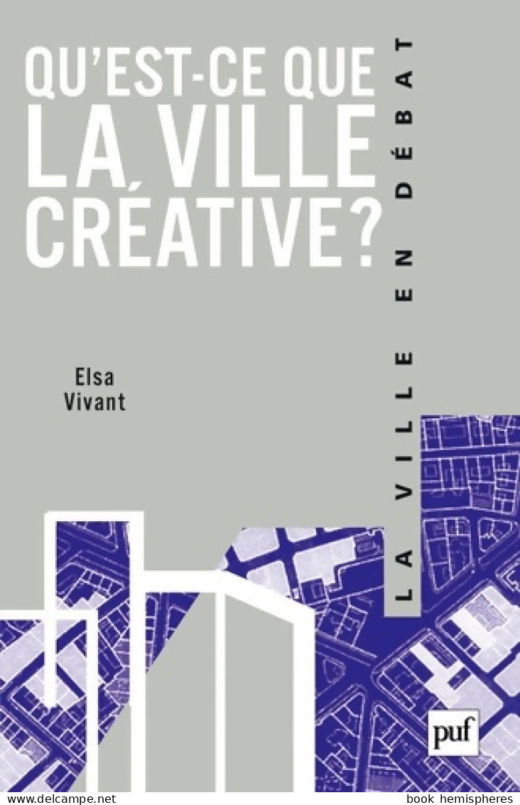 Qu'est-ce Que La Ville Créative ? (2009) De Elsa Vivant - Art