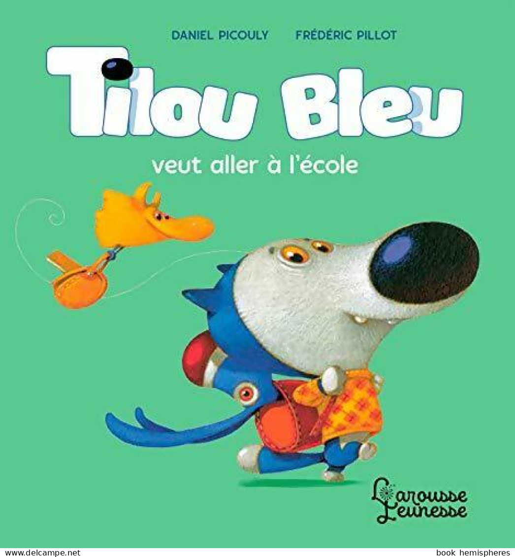 Tilou Bleu Veut Aller à L'école (2019) De Daniel Picouly - Autres & Non Classés