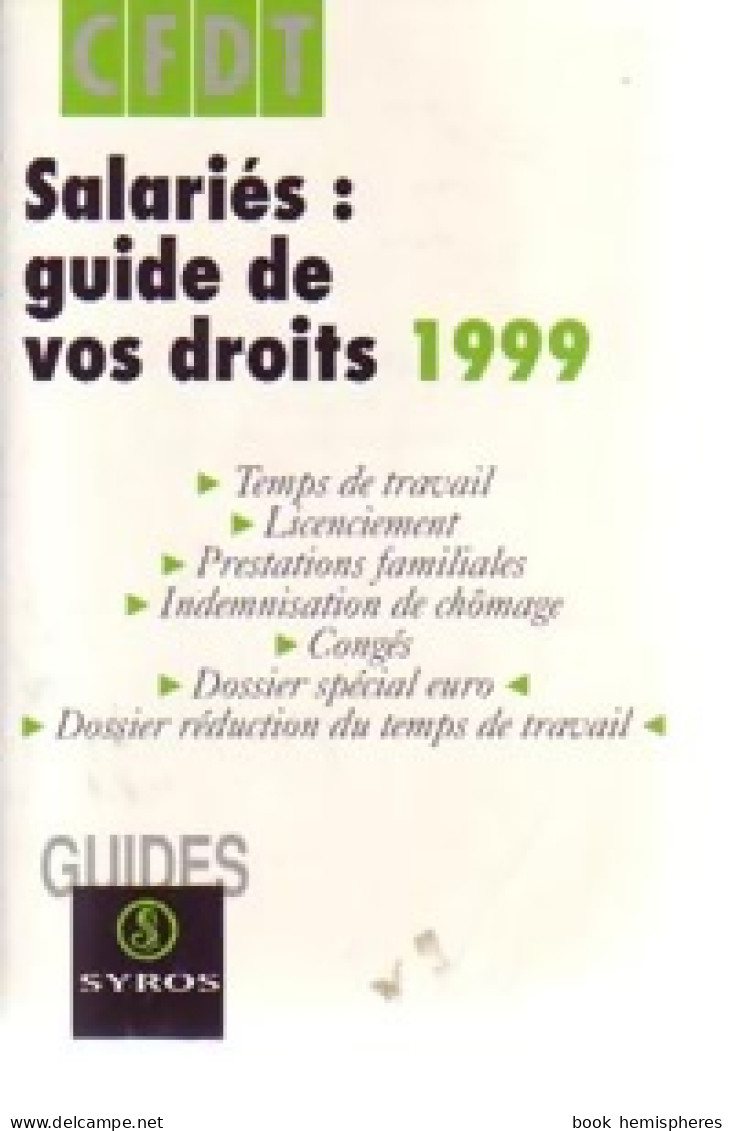 Salariés : Guide De Vos Droits 1999 (1998) De CFDT - Handel