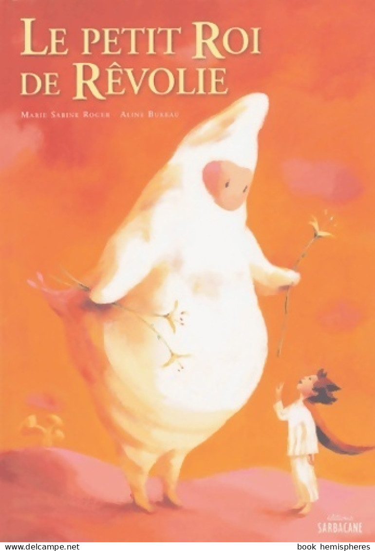 Le Petit Roi De Révolie (2004) De Marie-Sabine Roger - Autres & Non Classés