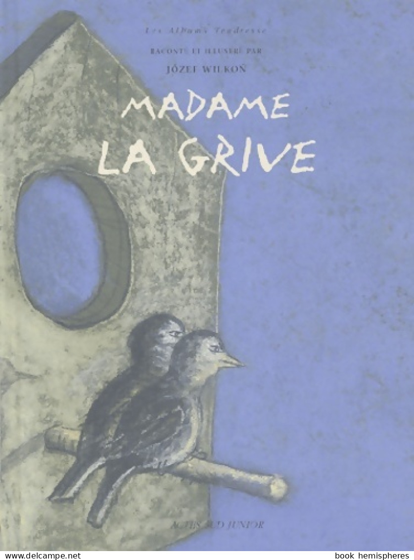 Madame La Grive (2004) De Jozef Wilkon - Autres & Non Classés