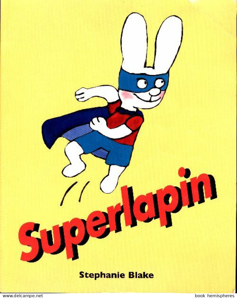 Super Lapin (2005) De Stéphanie Blake - Autres & Non Classés