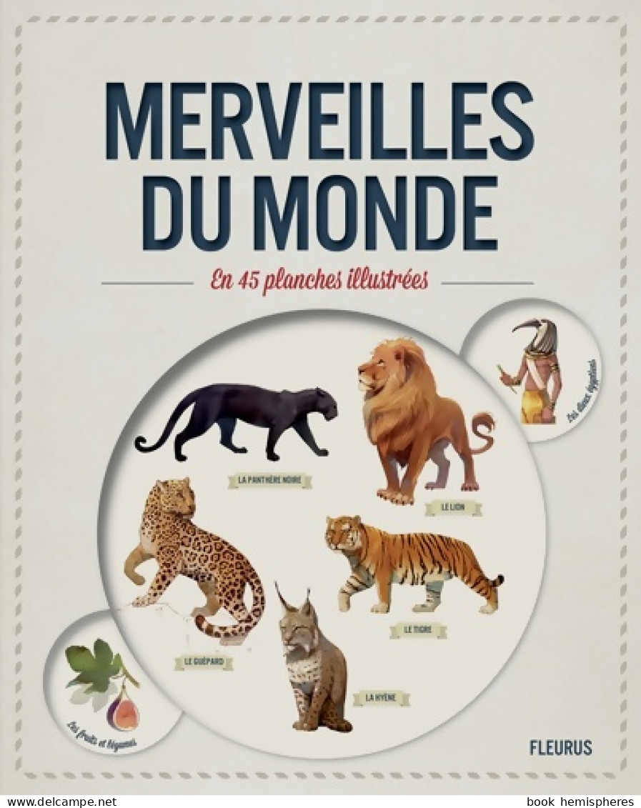 MERVEILLES DU MONDE EN 45 PLANCHES Illustrées (2014) De Jérôme Pelissier - Animaux
