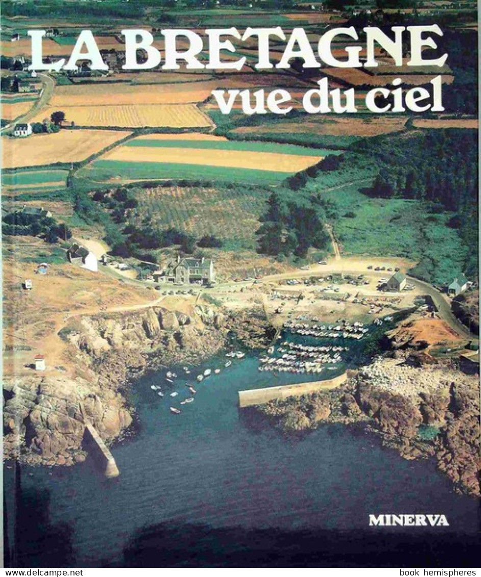 La Bretagne Vue Du Ciel (1987) De Noël Broëlec - Tourisme