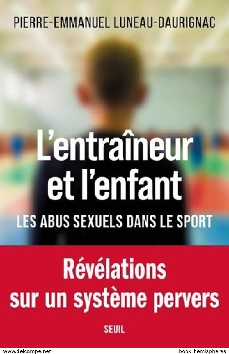 L'Entraîneur Et L'enfant : Les Abus Sexuels Dans Le Sport (2021) De Pierre-Emmanuel Luneau-Daurignac - Film/ Televisie