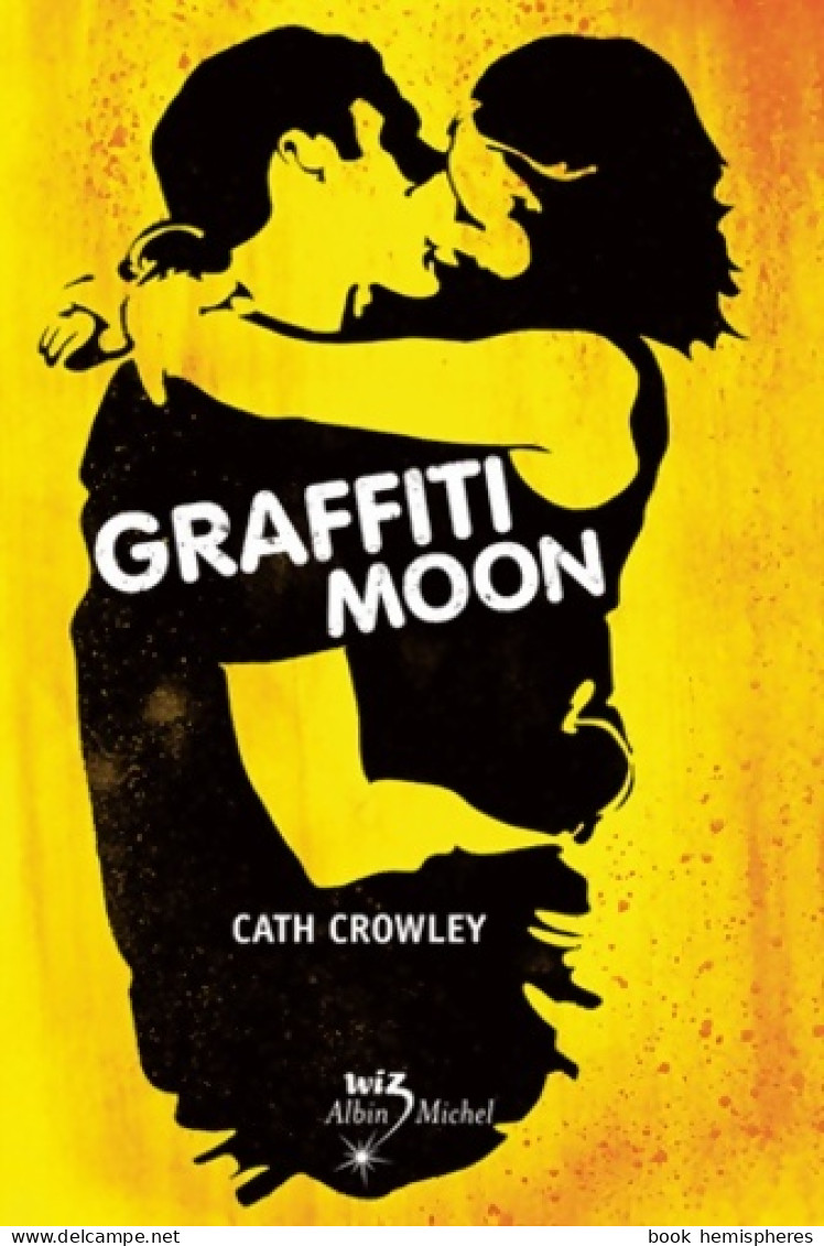 Graffiti Moon (2013) De Cath Crowley - Autres & Non Classés