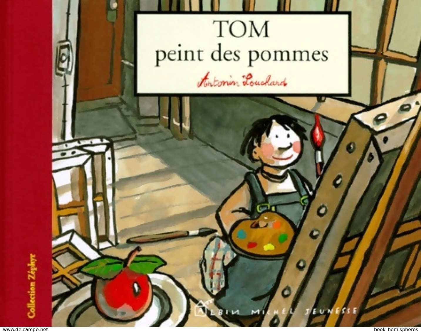 Tom Peint Des Pommes (1998) De Antonin Louchard - Autres & Non Classés