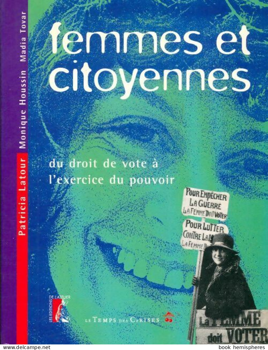 Femmes Et Citoyennes. Du Droit De Vote à L'exercice Du Pouvoir (1995) De Patricia Latour - Wetenschap