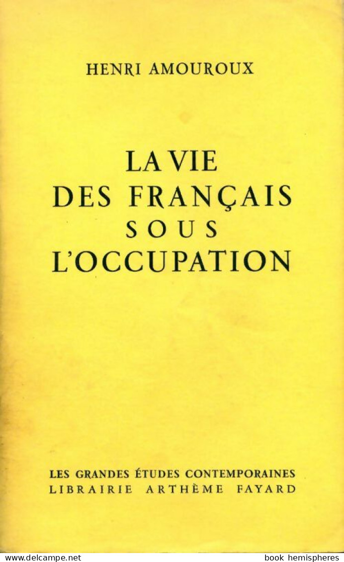 La Vie Des Français Sous L'occupation (1961) De Henri Amouroux - Guerre 1939-45