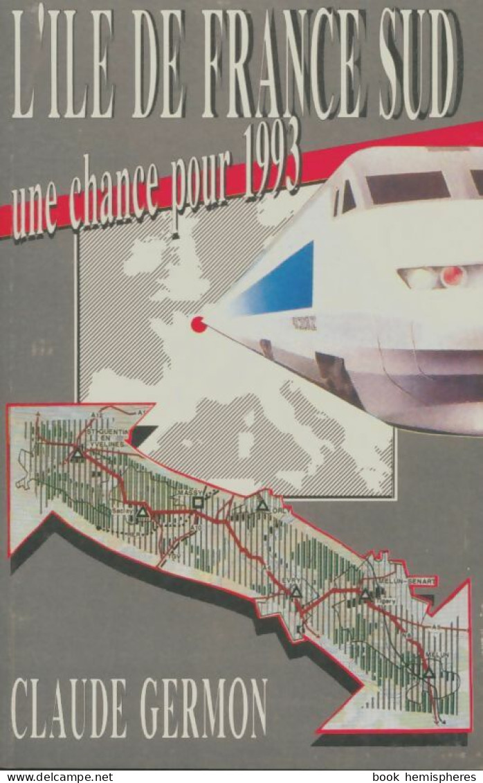 L'île De France Sud Une Chance Pour 1993 (1989) De Claude Germon - Politiek