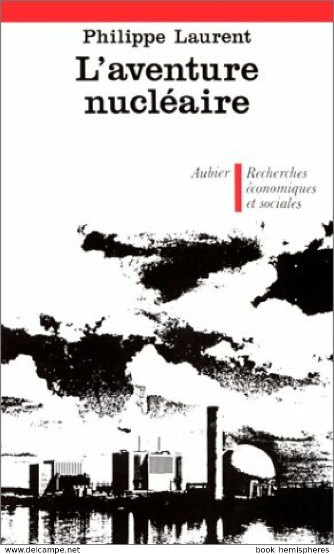 L'aventure Nucléaire (1978) De Philippe Laurent - Sciences