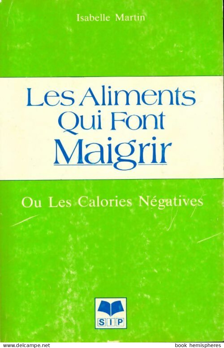 Les Aliments Qui Font Maigrir (1985) De Isabelle Martin - Santé