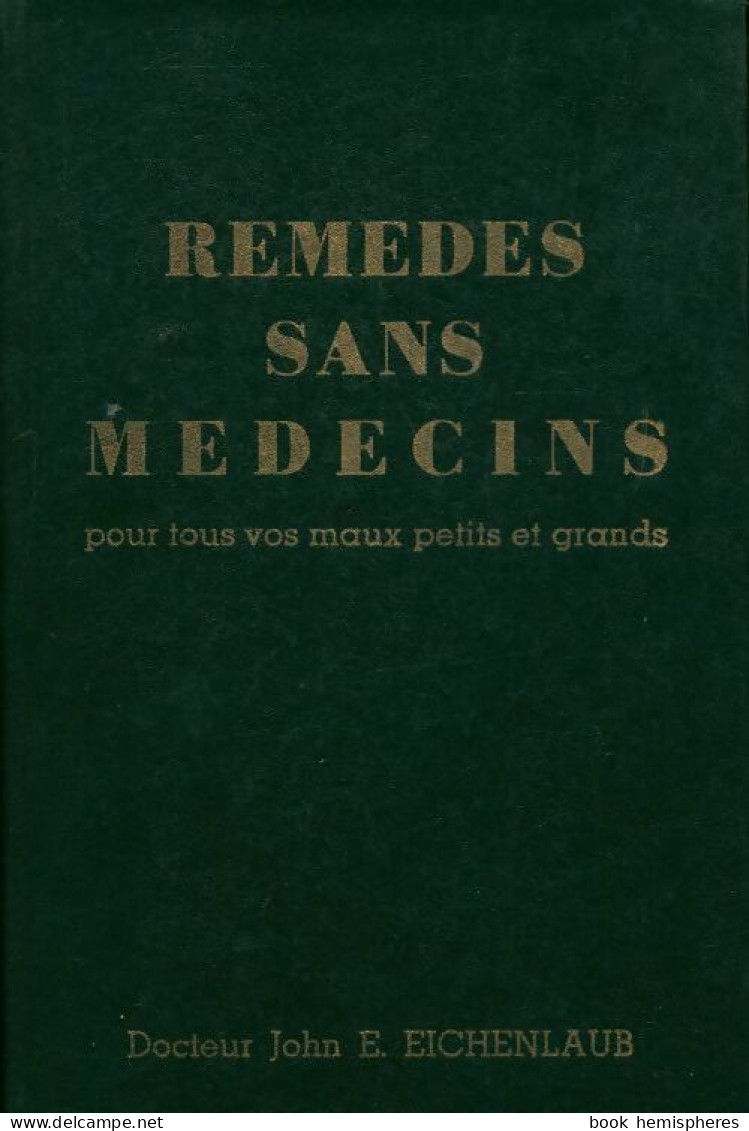 Remèdes Sans Médecins (1960) De John E. Eichenlaub - Wetenschap