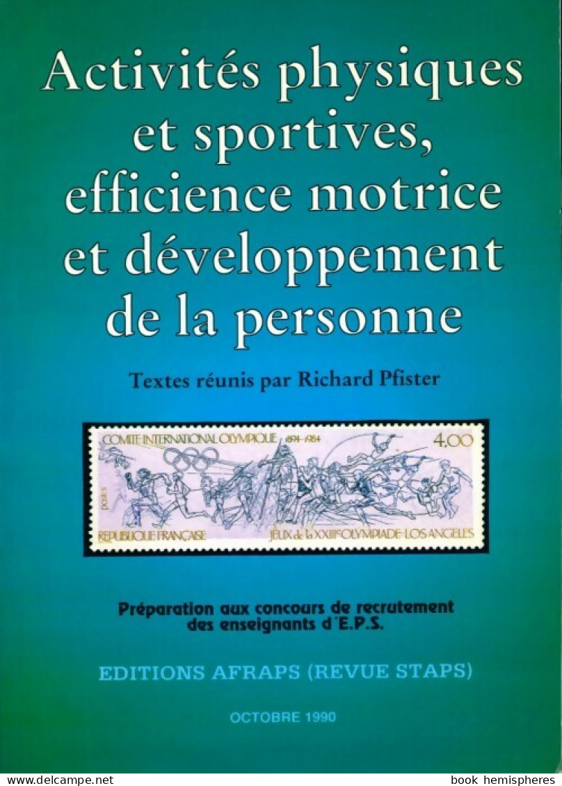 Activités Physiques Et Sportives, Efficience Motrice Et Développement De La Personne (1990) De Richard  - Unclassified