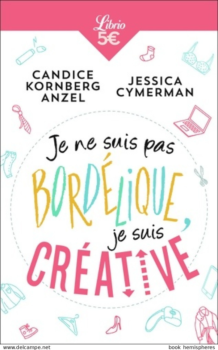 Je Ne Suis Pas Bordélique Je Suis Créative (2017) De Candice Kornberg Anzel - Humor