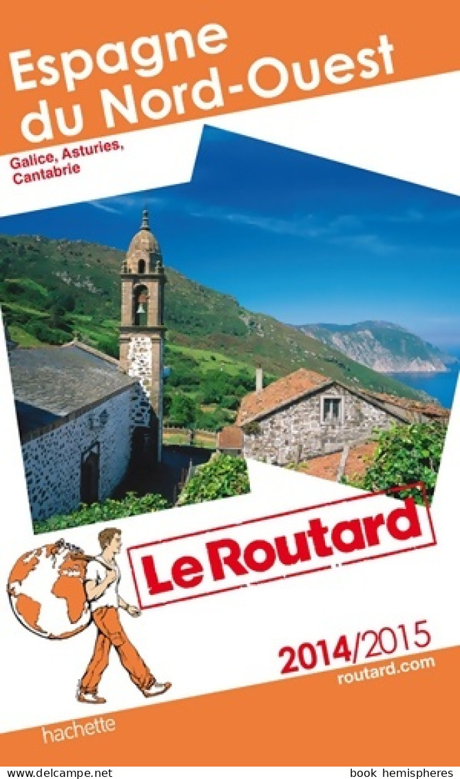 Guide Du Routard Espagne Du Nord-Ouest 2014/2015 (2014) De Collectif - Toerisme