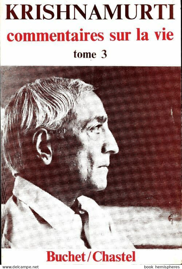 Commentaires Sur La Vie Tome III  (1974) De Jiddu Krishnamurti - Esoterismo