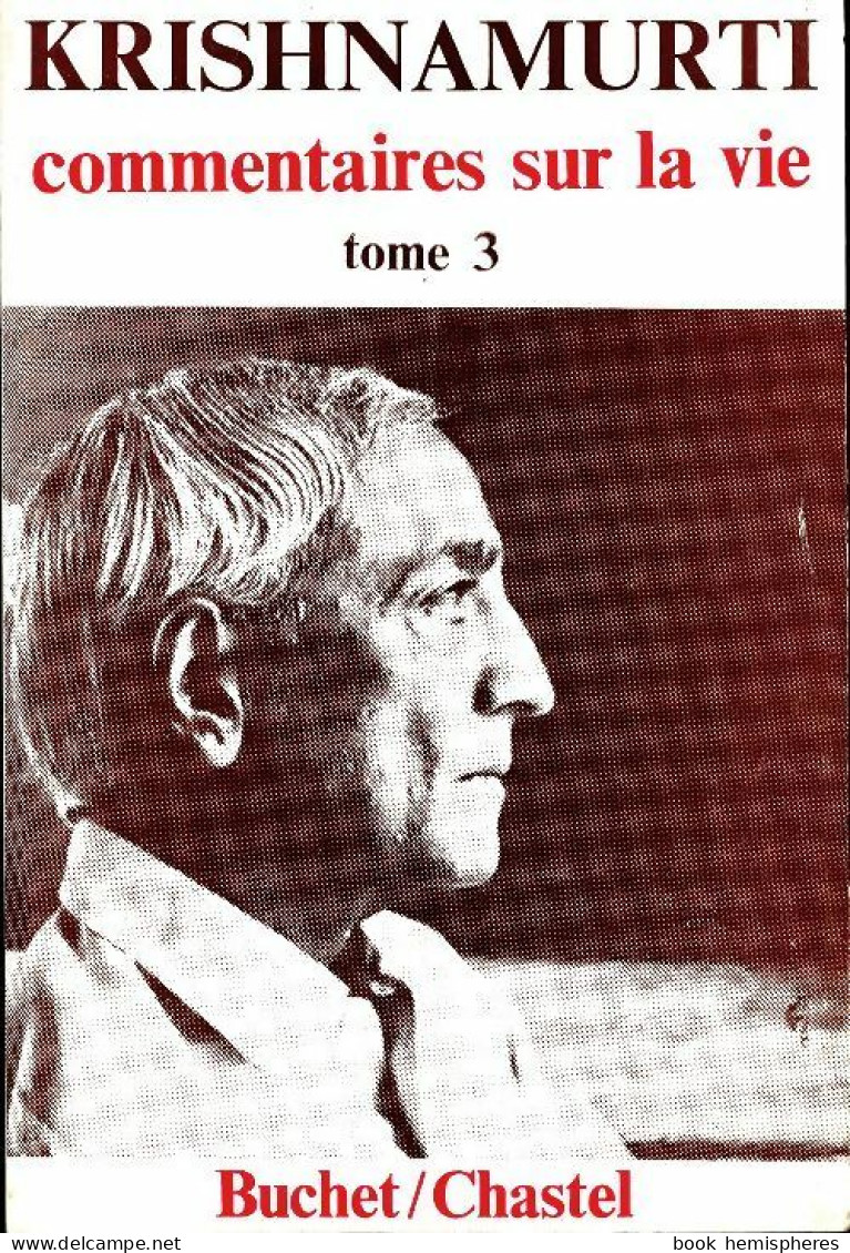 Commentaires Sur La Vie Tome III  (1974) De Jiddu Krishnamurti - Geheimleer