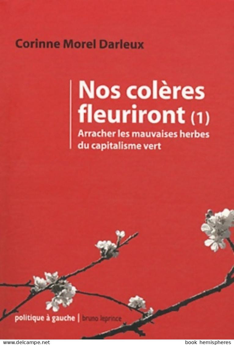 Nos Colères Fleuriront : Tome I Arracher Les Mauvaises Herbes Du Capitalisme Vert (2012) De Corinne M - Política