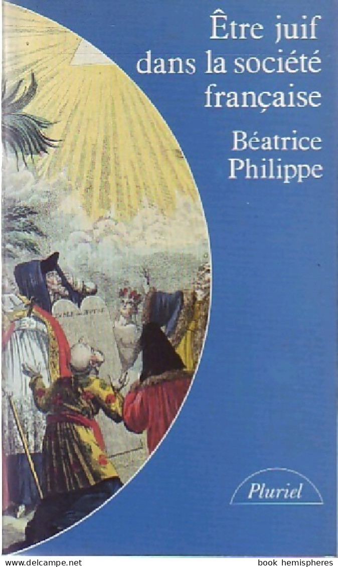 Etre Juif Dans La Société Française (1981) De Béatrice Philippe - Histoire