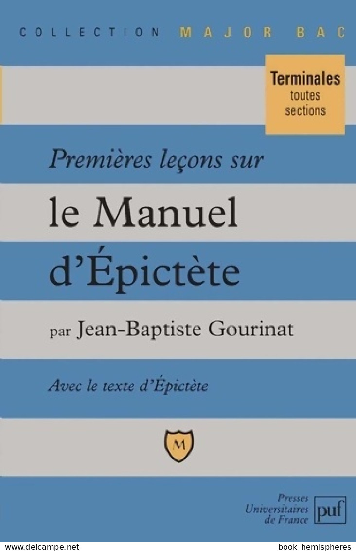 Premières Leçons Sur Le « Manuel » D'Épictète (1998) De Jean-Baptiste Gourinat - Psychologie/Philosophie