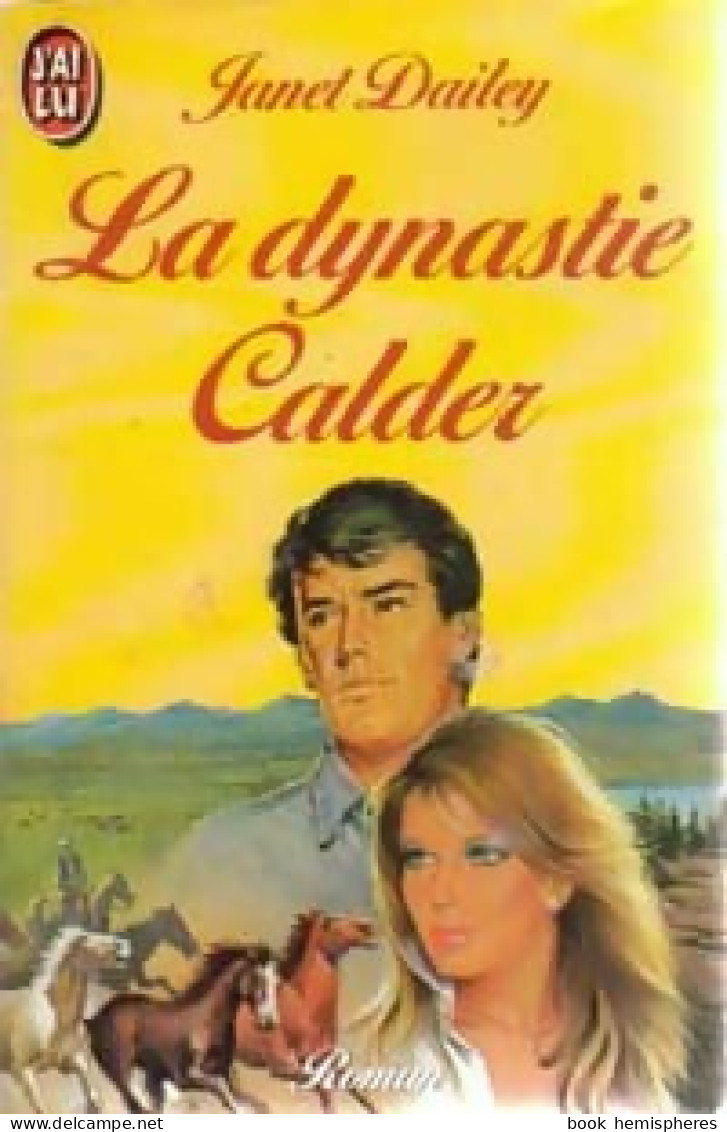 La Dynastie Calder (1986) De Janet Dailey - Romantiek