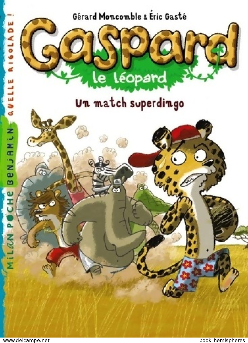 Gaspard Le Léopard Tome I : Un Match Superdingo (2010) De Gérard Moncomble - Autres & Non Classés