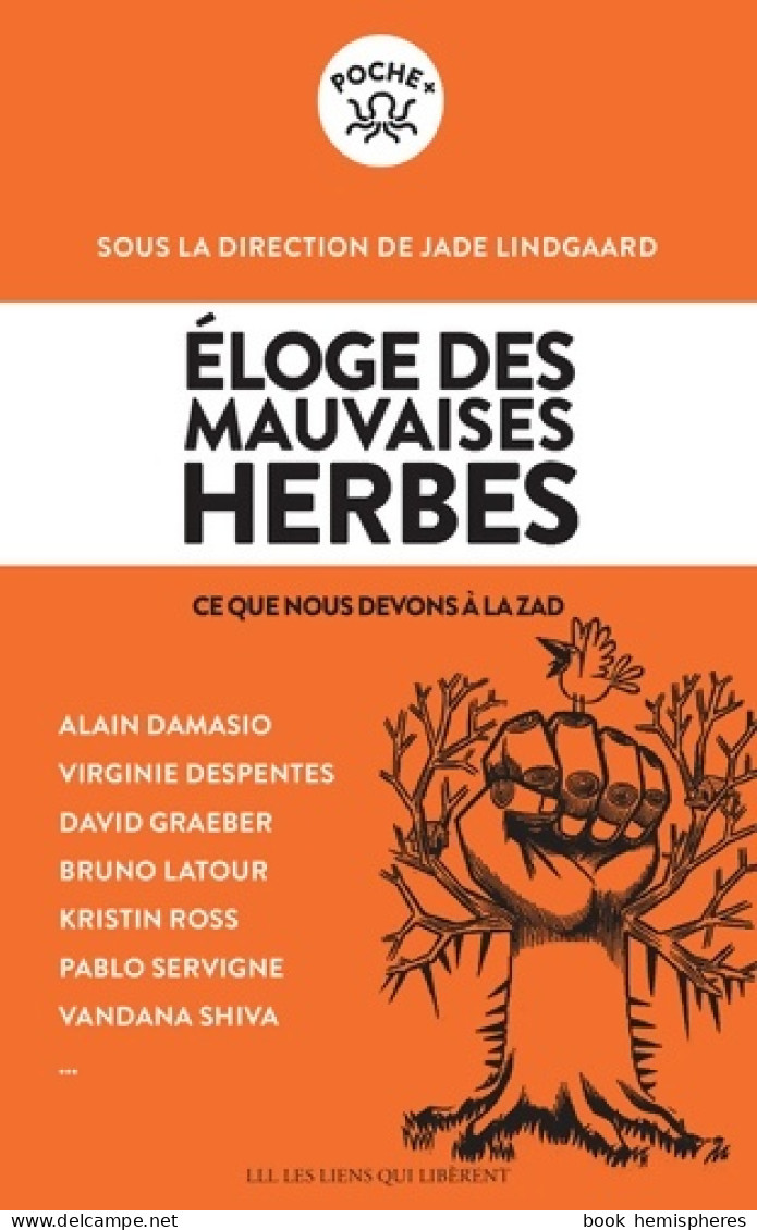 Eloge Des Mauvaises Herbes. Ce Que Nous Devons à La Zad (2020) De Collectif - Natur