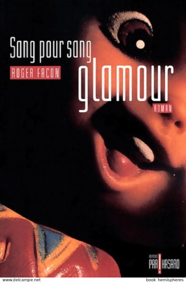 Sang Pour Sang Glamour (2003) De Roger Facon - Other & Unclassified