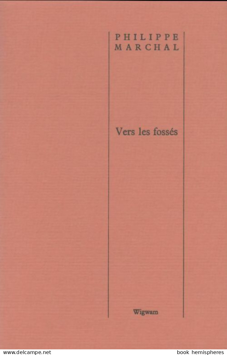 Vers Les Fossés (1998) De Philippe Marchyal - Andere & Zonder Classificatie