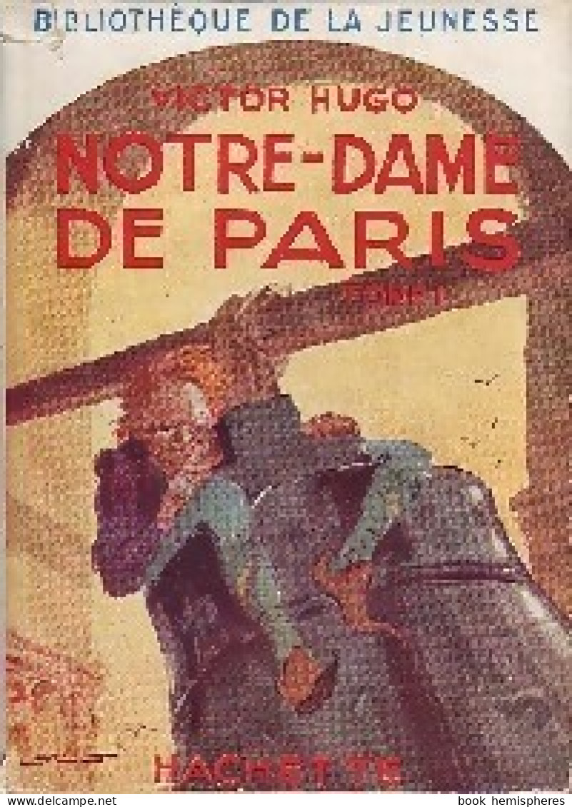 Notre Dame De Paris Tome I (1950) De Victor Hugo - Auteurs Classiques