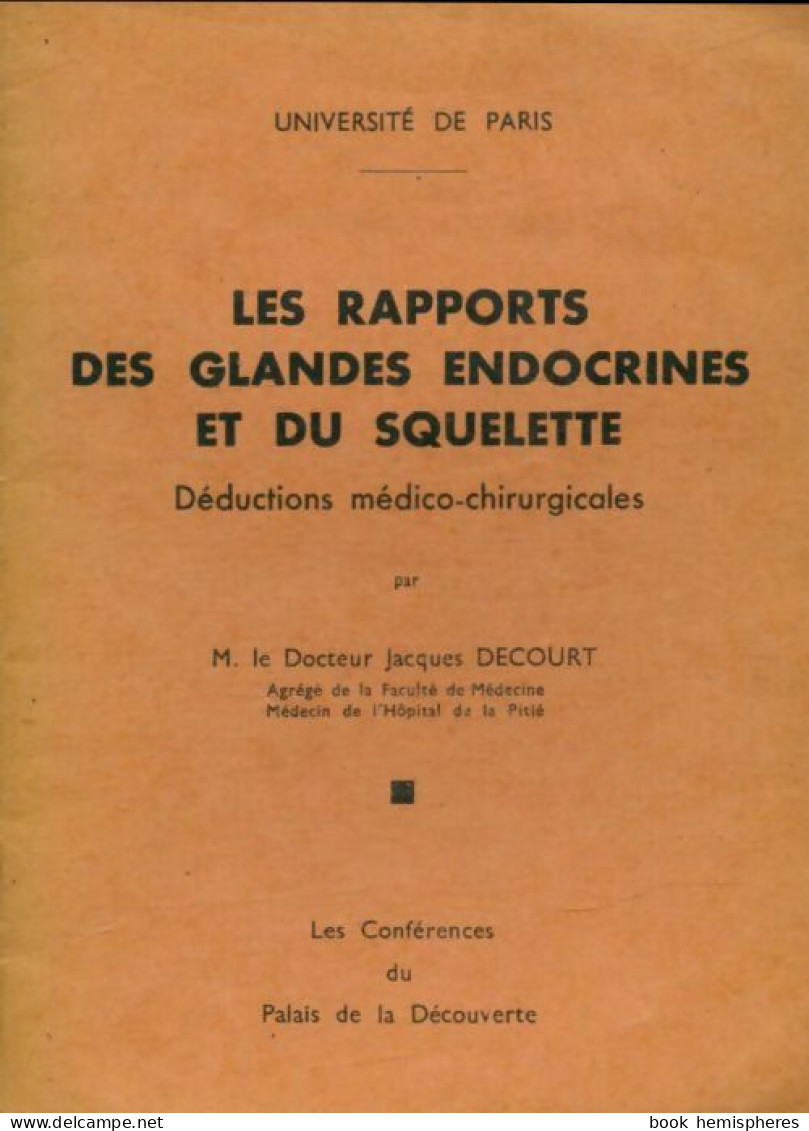 Les Rapports Des Glandes Endocrines Et Du Squequelette (1947) De Jacques Decourt - Sciences