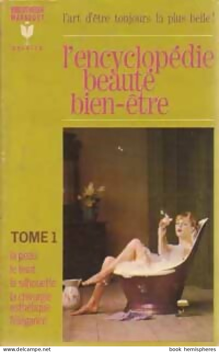 L'encyclopédie Beauté Bien-être Tome I (1968) De Inconnu - Altri & Non Classificati