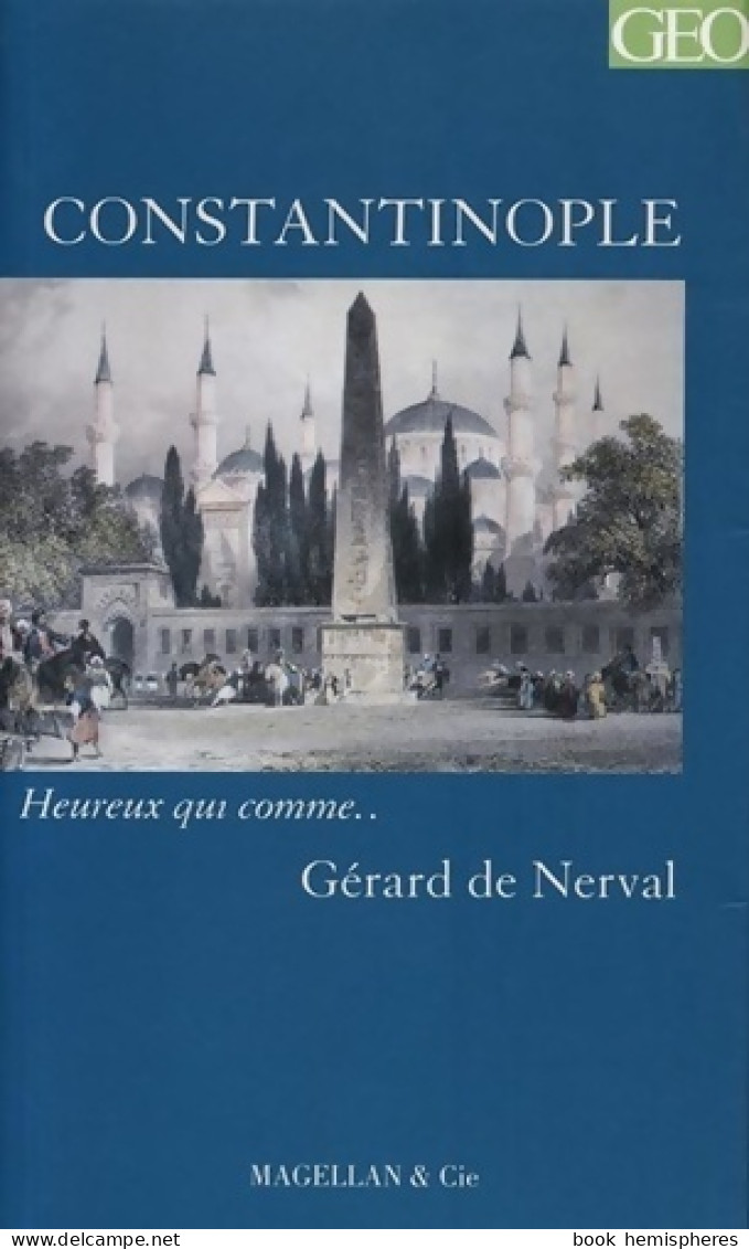 Constantinople (2009) De Gérard De Nerval - Reizen