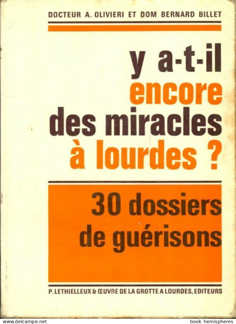 Y A-t-il Encore Des Miracles à Lourdes? (1972) De Dr A Olivieri - Religion