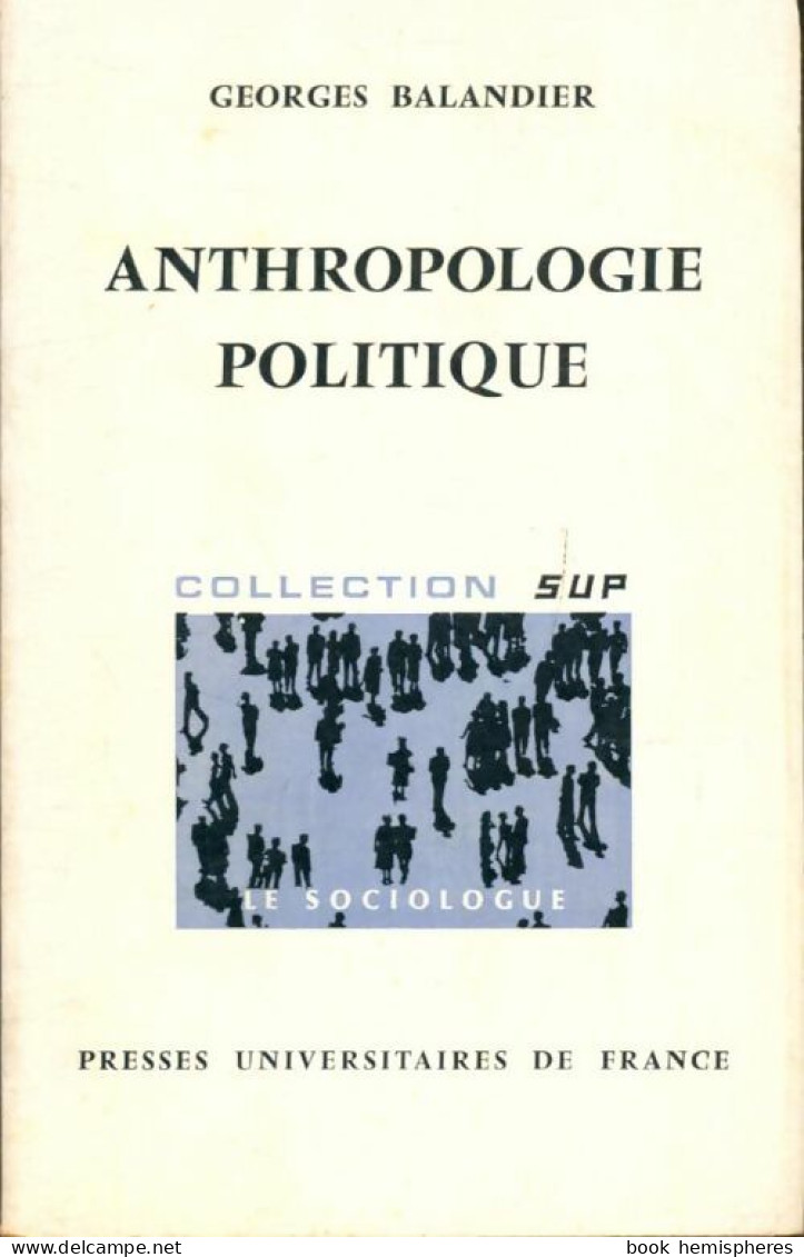 Anthropologie Politique (1969) De Georges Balandier - Política