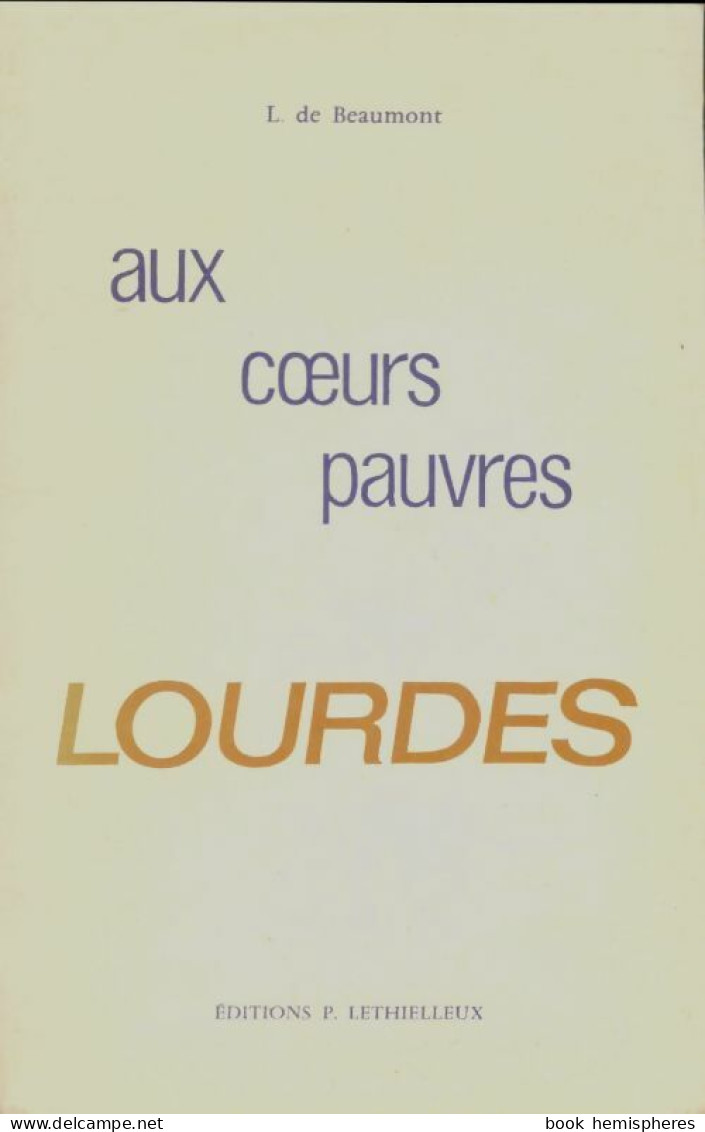 Aux Coeurs Pauvres Lourdes  (1979) De L. De Beaumont - Religion