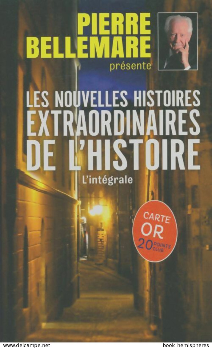 Les Nouvelles Histoires Extraordinaires De L'Histoire. Intégrale. (2018) De Pierre Bellemare - Andere & Zonder Classificatie