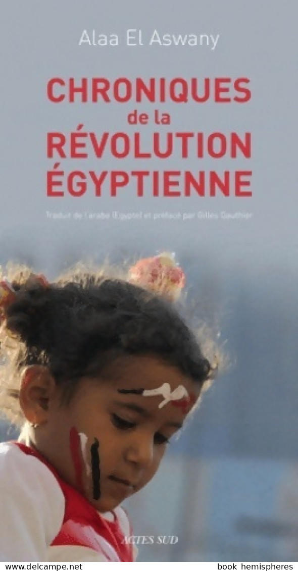 Chroniques De La Révolution égyptienne (2011) De Alaa El Aswany - Politiek