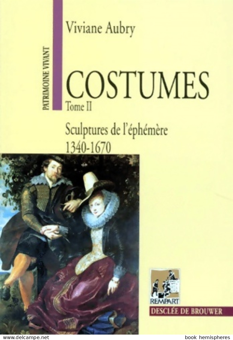 Costumes Tome II : Sculptures De L'éphémère (1998) De Viviane Aubry - Fashion