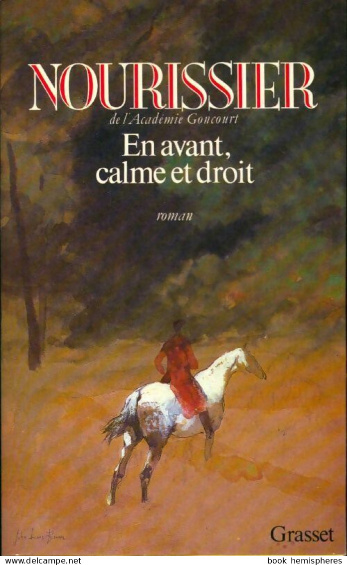 En Avant, Calme Et Droit (1987) De François Nourissier - Históricos