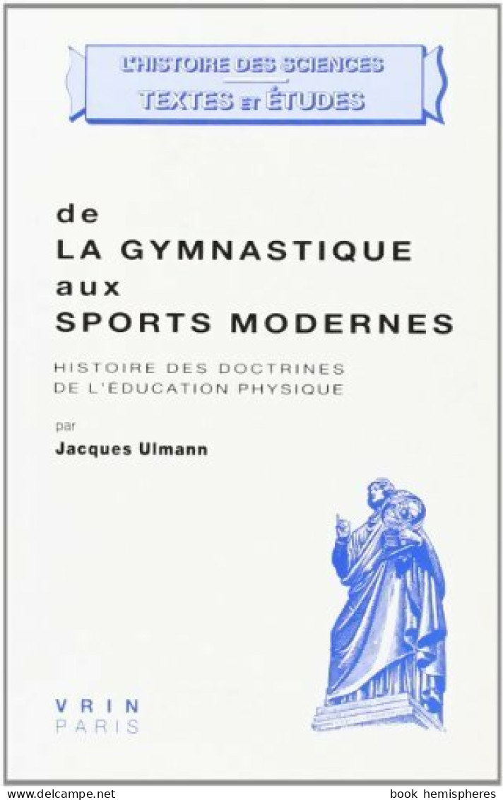 De La Gymnastique Aux Sports Modernes (1982) De Jacques Ulmann - Sport