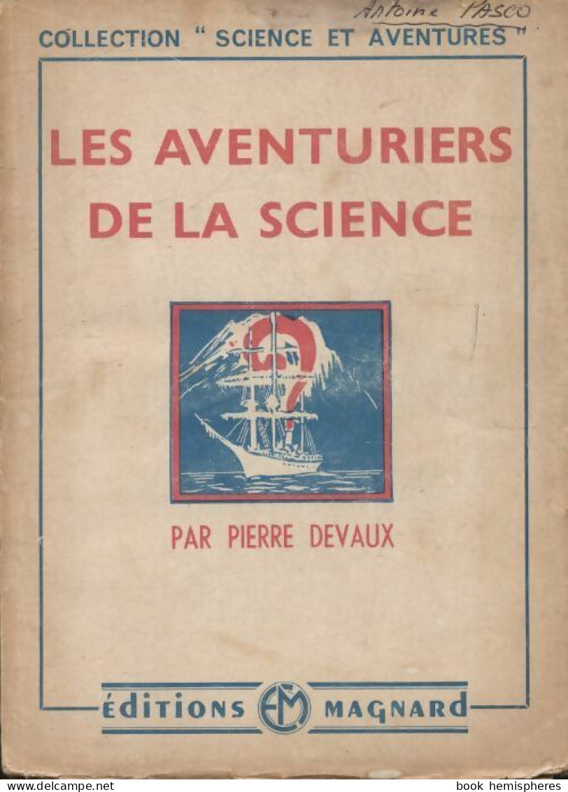 Les Aventuriers De La Science (1947) De Pierre Devaux - Sciences