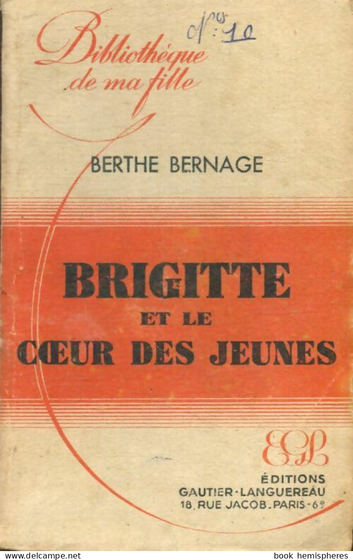 Brigitte Et Le Coeur Des Jeunes (1949) De Berthe Bernage - Autres & Non Classés