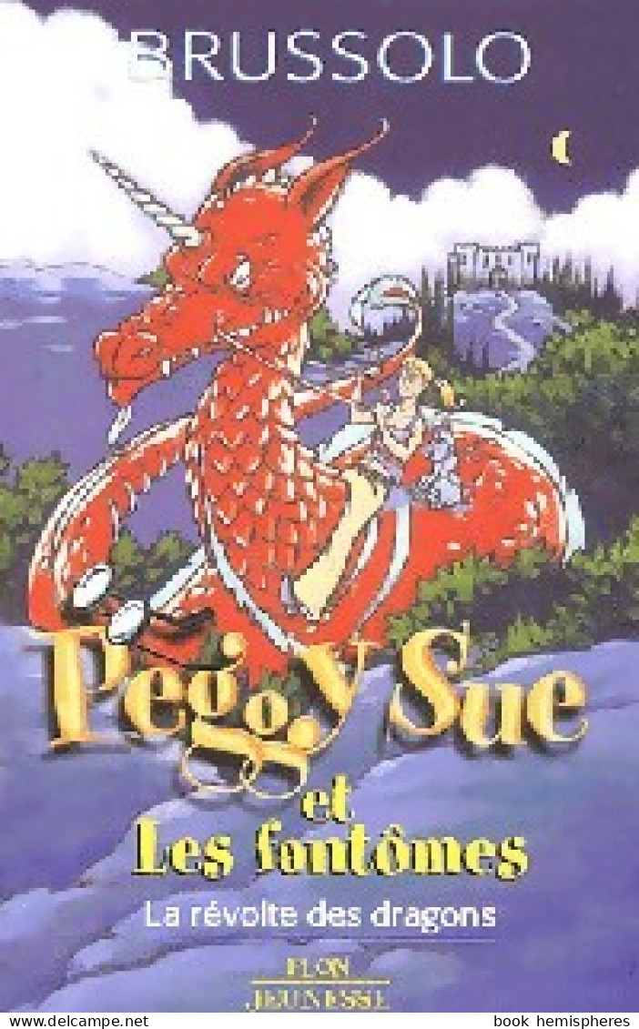 Peggy Sue Et Les Fantômes Tome VII : La Révolte Des Dragons (2005) De Serge Brussolo - Autres & Non Classés