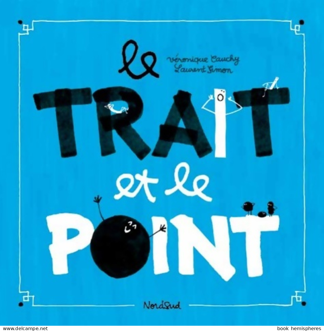 TRAIT ET LE POINT (2014) De Laurent Simon - Autres & Non Classés