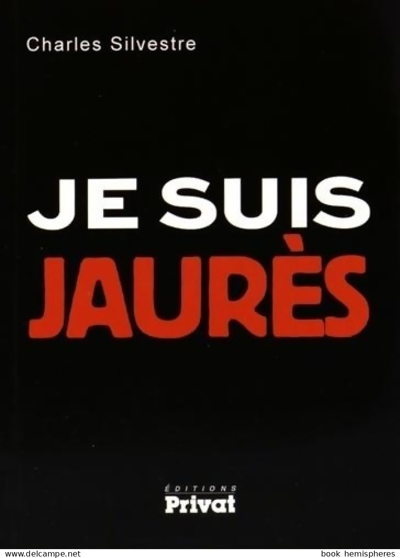 JE SUIS JAURES (2015) De C. SILVESTRE - Politik