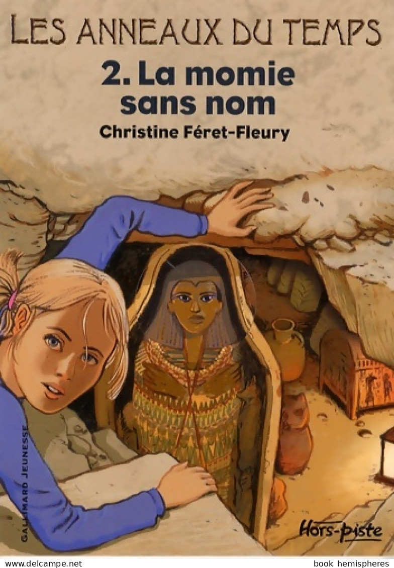 Les Anneaux Du Temps II : La Momie Sans Nom (2009) De Christine Féret-Fleury - Autres & Non Classés