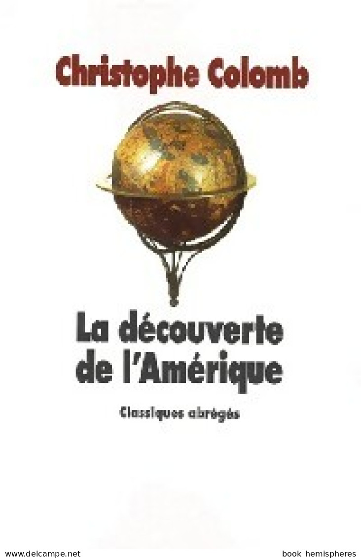La Découverte De L'Amérique (1999) De Christophe Colomb - Autres & Non Classés